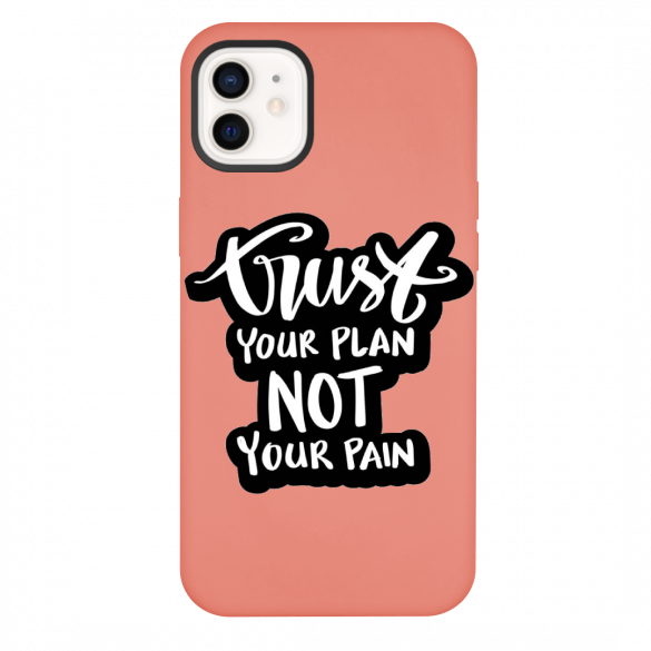 iPhone 12 Trust Your Plan Not Your Pain Peach Silicone Case
