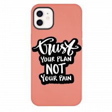 iPhone 12 Trust Your Plan Not Your Pain Peach Silicone Case
